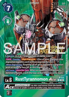 RustTyrannomon ACE - P-113 (2024 Regionals Participant) P-113 P