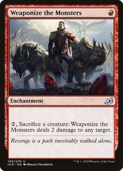 Weaponize the Monsters 140