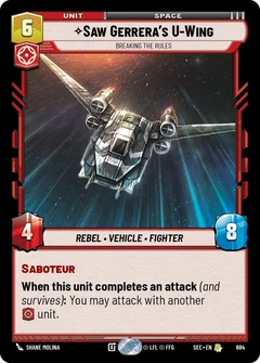 Saw Gerrera's U-Wing - Breaking the Rules (Foil) 684